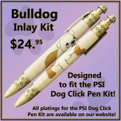 Bulldog Inlay Kit for the PSI Dog Click Pen